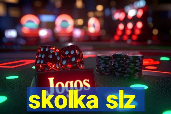 skolka slz